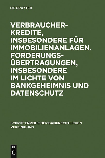 Book cover image for Verbraucherkredite, insbesondere für Immobilienanlagen. Forderungsübertragungen, insbesondere im Lichte von Bankgeheimnis und Datenschutz ISBN: 9783899492521